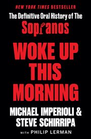 Woke up this morning : the definitive oral history of The Sopranos cover image