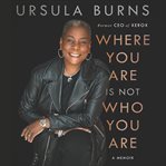 Where you are is not who you are : a memoir cover image