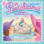 Pinkalicious and aqua, the mini-mermaid cover image