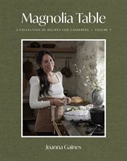 Magnolia Table, Volume 3 : A Collection of Recipes for Gathering cover image