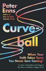 God and Curve Balls : A Biblical Case for How Faith Evolves cover image