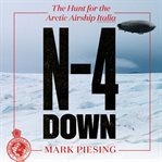 N-4 down : the hunt for the Arctic airship Italia cover image