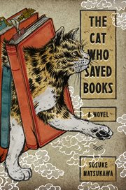 The cat who saved books : a novel cover image