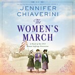 The women's march : a novel of the 1913 woman suffrage procession cover image