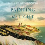 Painting the light : a novel cover image