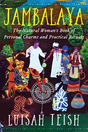 Jambalaya : the natural woman's book of personal charms and practical rituals cover image