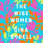 The Wise women : a novel cover image