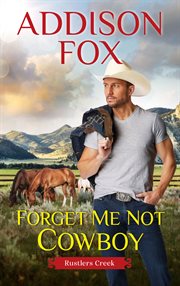 Forget Me Not Cowboy : A Novel cover image
