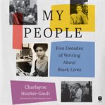 My people : five decades of writing about Black lives cover image