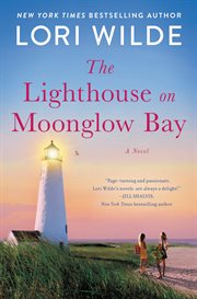 The lighthouse on Moonglow Bay : a novel cover image