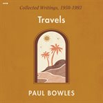 Travels : collected writings, 1950-1993 cover image