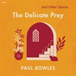 The delicate prey : and other stories cover image
