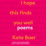 I hope this finds you well : poems cover image
