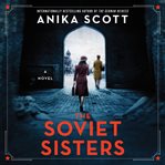 The Soviet sisters : a novel cover image