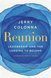 Reunion : Leadership and the Longing to Belong cover image