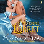 Never Seduce a Duke : A Novel. Mating Habits of Scoundrels cover image