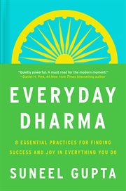 Everyday Dharma : The Timeless Art of Finding Joy in What You Do cover image