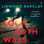 Look Both Ways : A Novel cover image