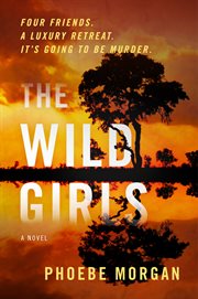 The wild girls : a novel