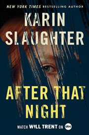 After That Night : A Novel. Will Trent cover image