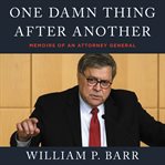 One damn thing after another : memoirs of an attorney general cover image