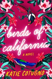 Birds of California : a novel cover image