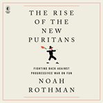 The rise of the new Puritans : fighting back against progressives' war on fun cover image
