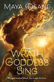 Wrath goddess sing : a novel cover image