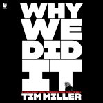 Why we did it : a travelogue from the Republican road to Hell cover image