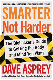 Smarter Not Harder : A Guide to Reclaiming and Optimizing Your Health cover image