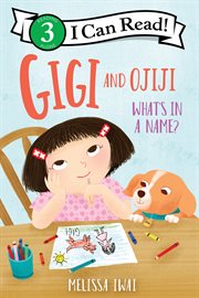 Gigi and Ojiji: What's in a Name? : What's in a Name? cover image