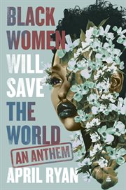 Black women will save the world : an anthem cover image