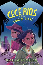Cece Rios and the King of Fears : Cece Rios cover image