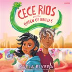 Cece Rios and the Queen of Brujas : Cece Rios cover image