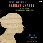 The Life and Times of Hannah Crafts cover image