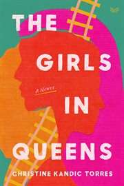 The girls in Queens : a novel cover image