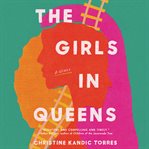 The girls in Queens : a novel cover image