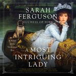 A Most Intriguing Lady : A Novel cover image