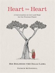 Heart to Heart : A Conversation on Love and Hope for Our Precious Planet cover image