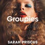 Groupies : a novel cover image
