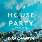 The house party : a novel cover image