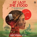 At Last She Stood : How Joey Guerrero Spied, Survived, and Fought for Freedom cover image