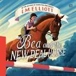 Bea and the New Deal Horse cover image