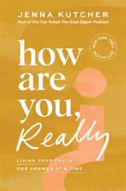 How are you, really? : living your truth one answer at a time cover image
