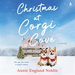 Christmas at Corgi Cove : A Novel cover image