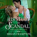 His Study in Scandal : A School for Scoundrels Novel cover image