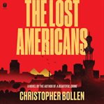 The Lost Americans : A Novel cover image
