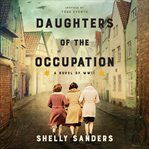 Daughters of the occupation : a novel of WWII cover image