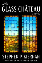 The Glass Chateau : A Novel cover image