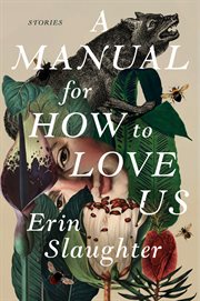 A manual for how to love us : stories cover image